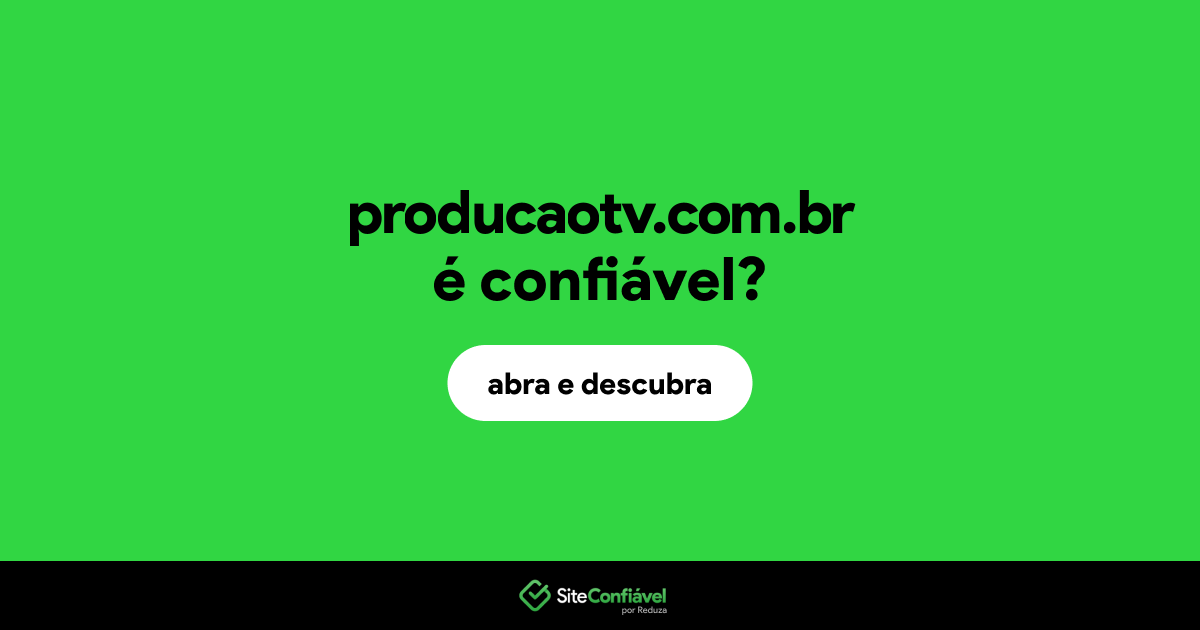O site producaotv.com.br é confiável?