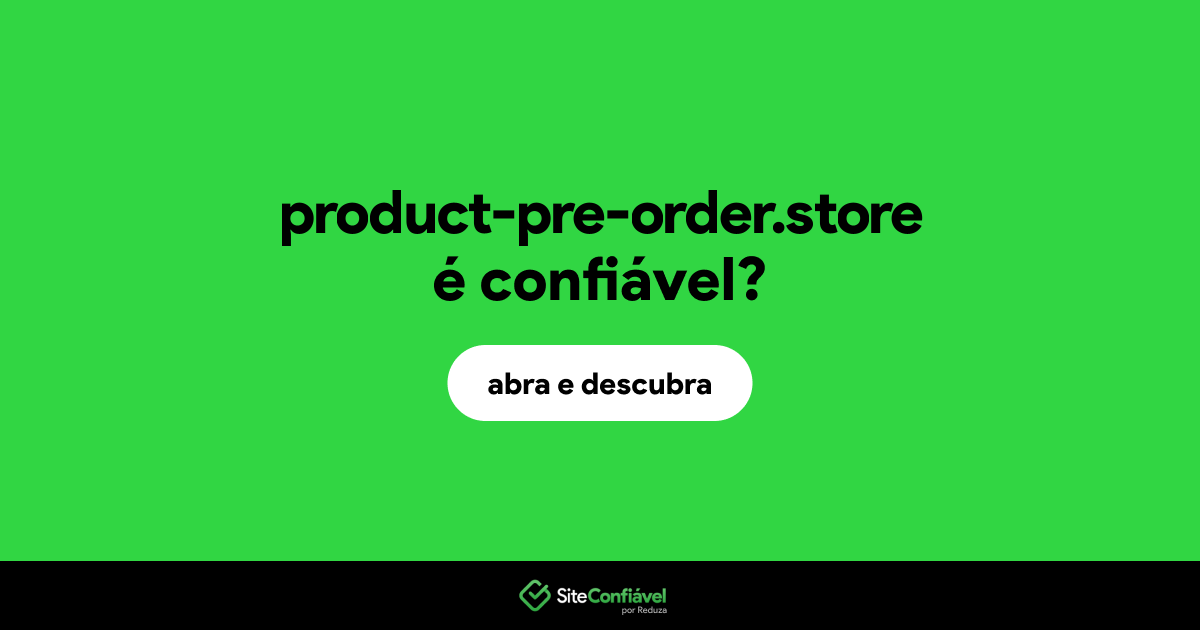 O site product-pre-order.store é confiável?