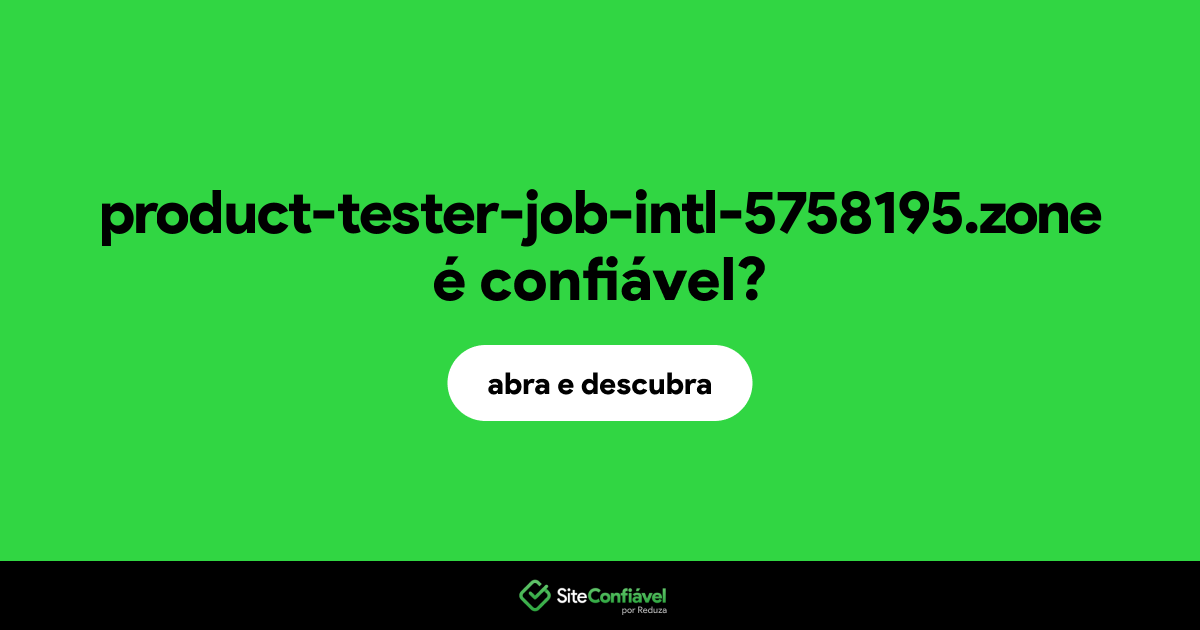 O site product-tester-job-intl-5758195.zone é confiável?