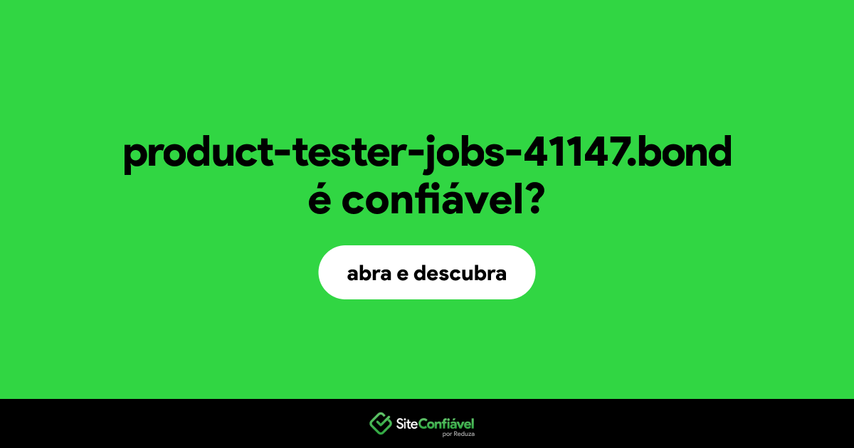 O site product-tester-jobs-41147.bond é confiável?