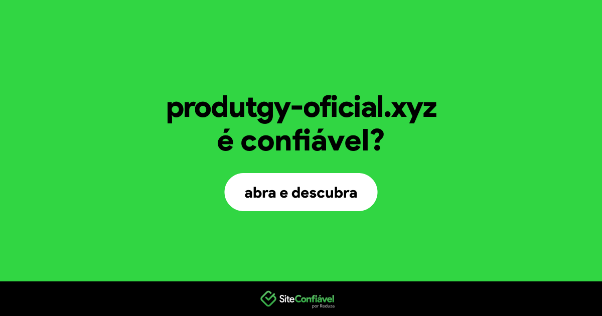 O site produtgy-oficial.xyz é confiável?
