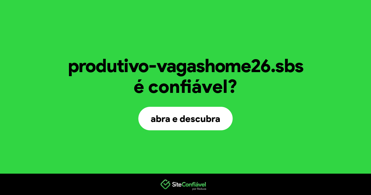 O site produtivo-vagashome26.sbs é confiável?