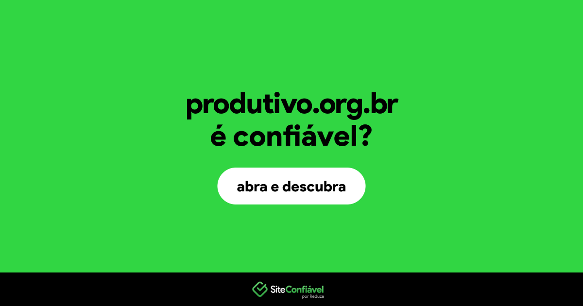 O site produtivo.org.br é confiável?
