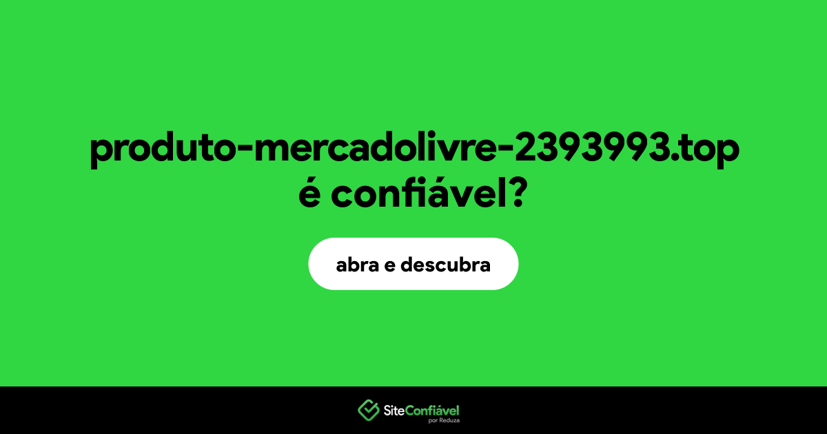 O site produto-mercadolivre-2393993.top é confiável?