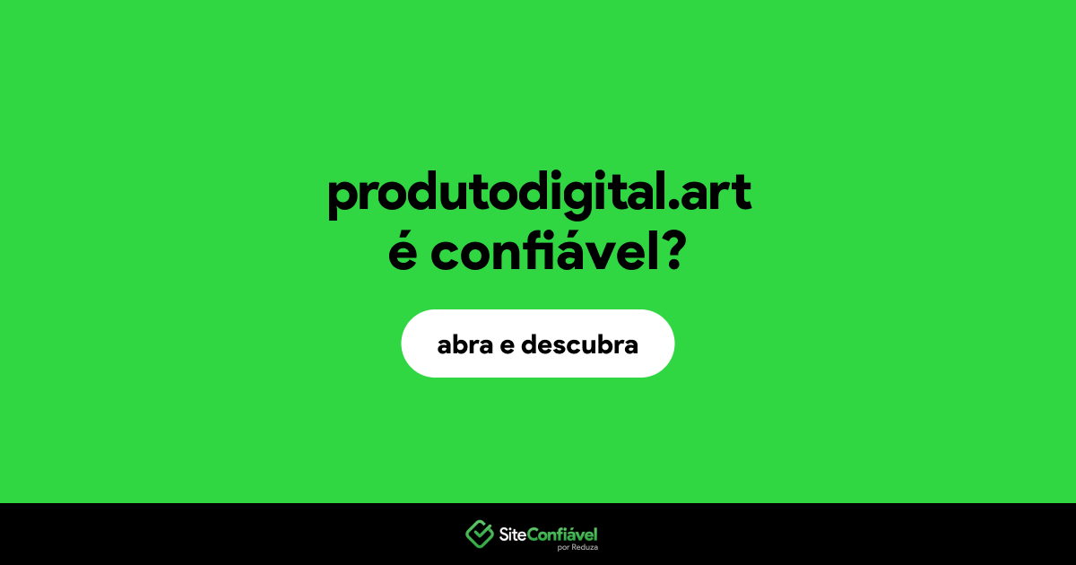 O site produtodigital.art é confiável?