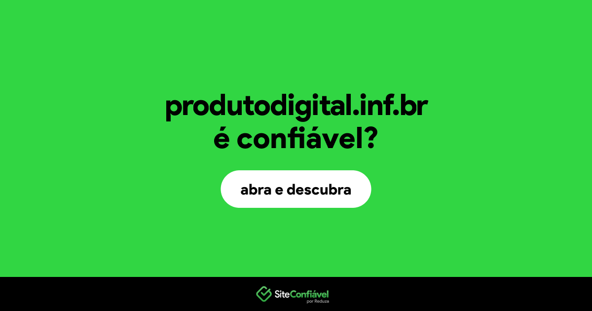 O site produtodigital.inf.br é confiável?