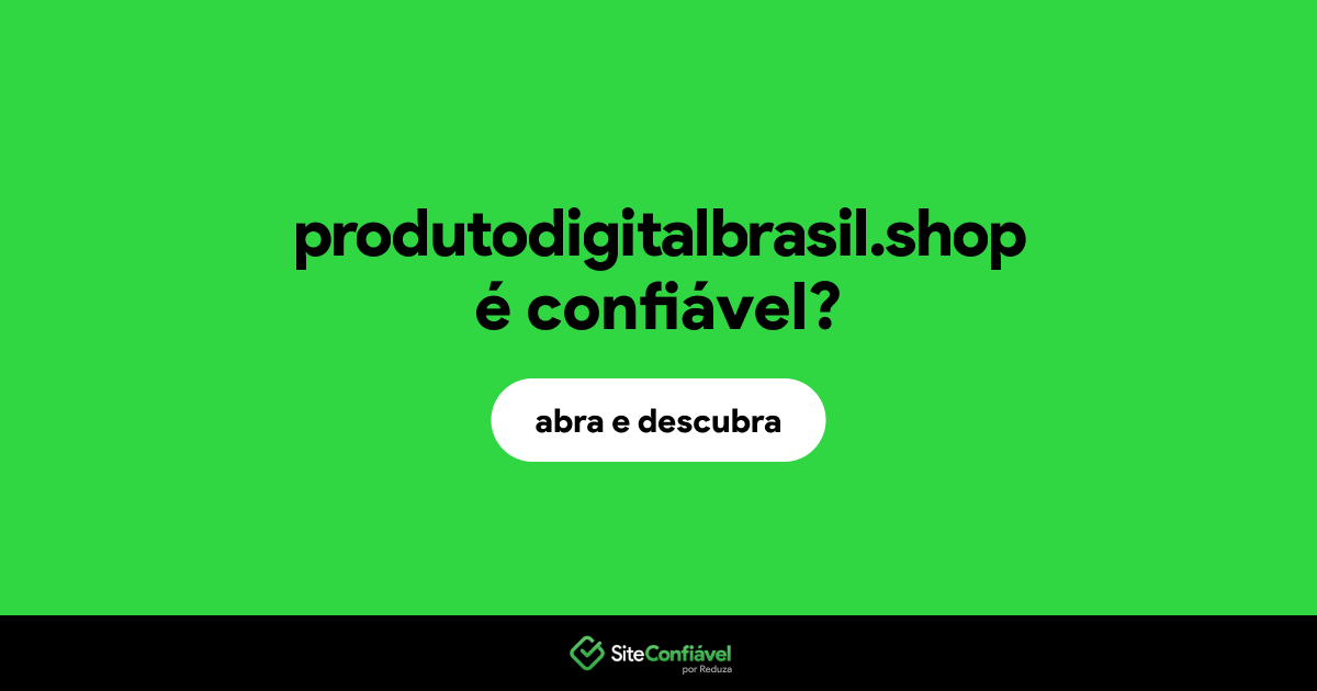 O site produtodigitalbrasil.shop é confiável?