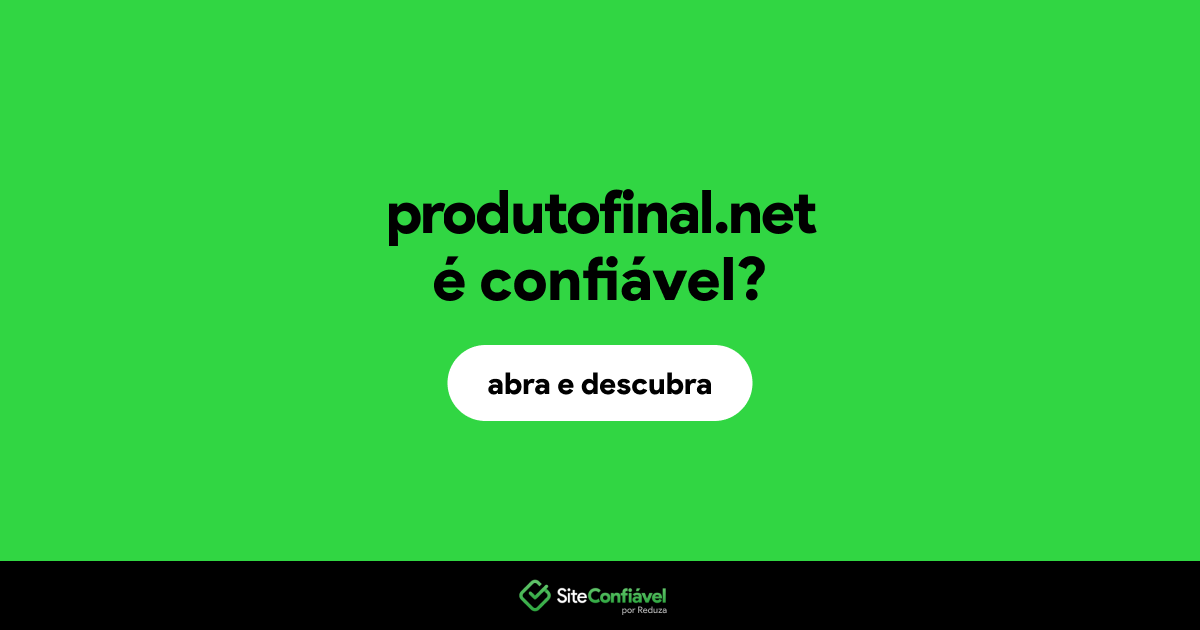 O site produtofinal.net é confiável?