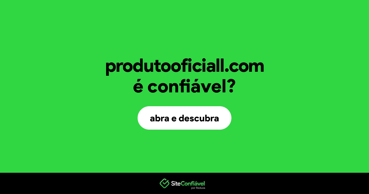 O site produtooficiall.com é confiável?