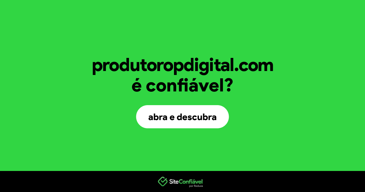 O site produtoropdigital.com é confiável?