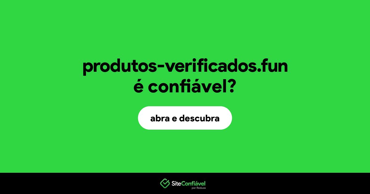 O site produtos-verificados.fun é confiável?