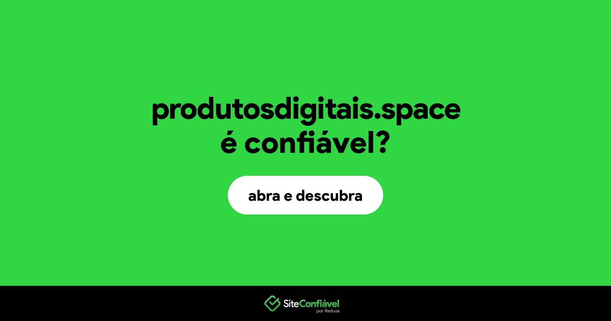 O site produtosdigitais.space é confiável?