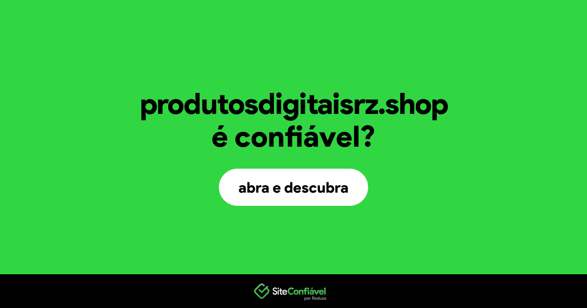 O site produtosdigitaisrz.shop é confiável?