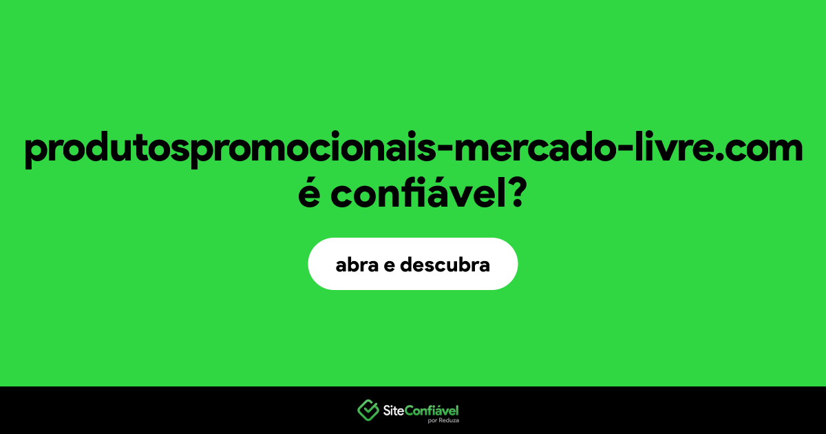 O site produtospromocionais-mercado-livre.com é confiável?