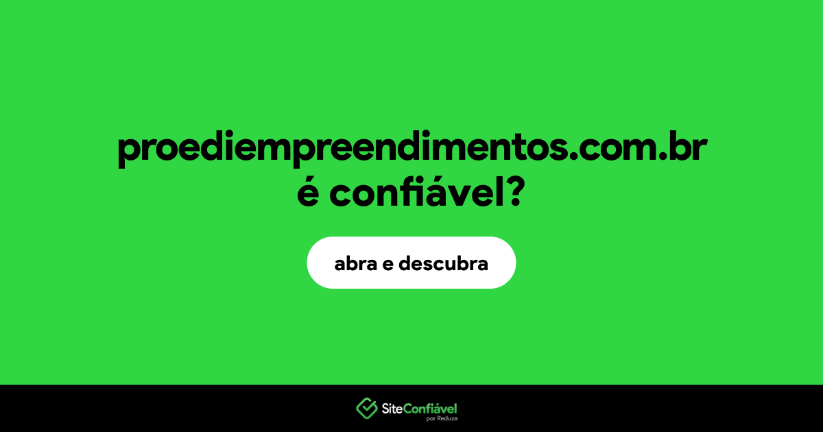 O site proediempreendimentos.com.br é confiável?