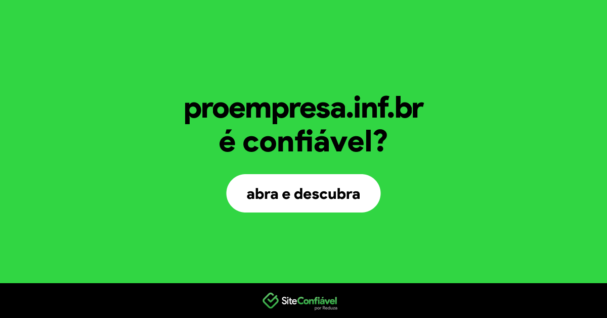 O site proempresa.inf.br é confiável?