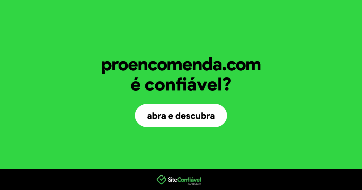 O site proencomenda.com é confiável?