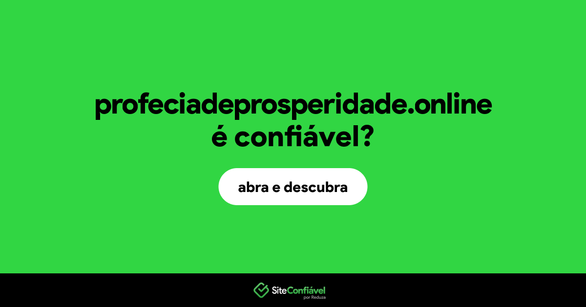 O site profeciadeprosperidade.online é confiável?