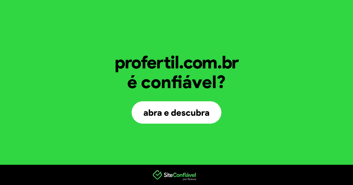 O site profertil.com.br é confiável?