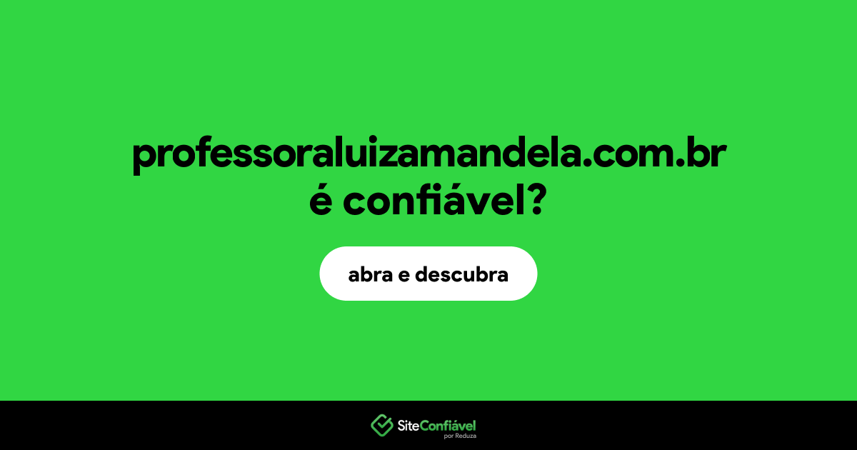 O site professoraluizamandela.com.br é confiável?