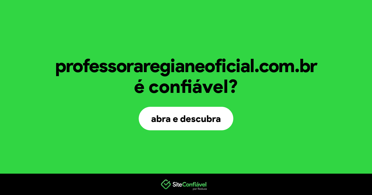 O site professoraregianeoficial.com.br é confiável?