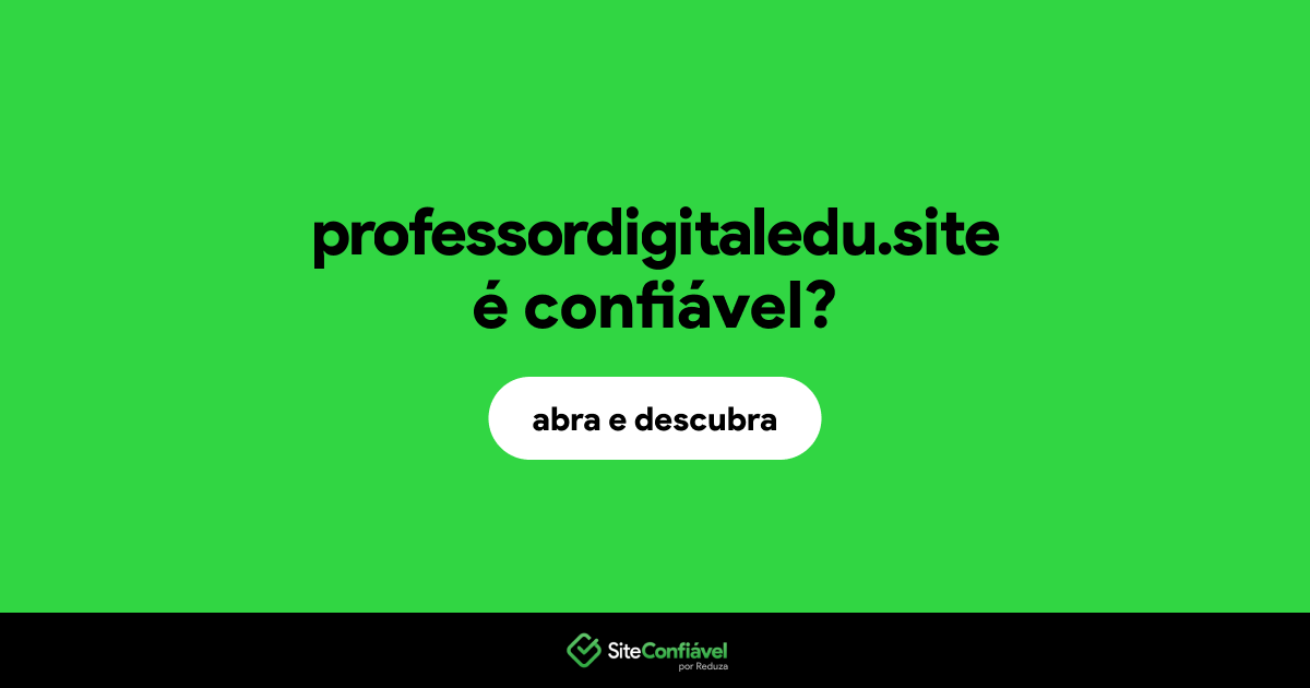 O site professordigitaledu.site é confiável?