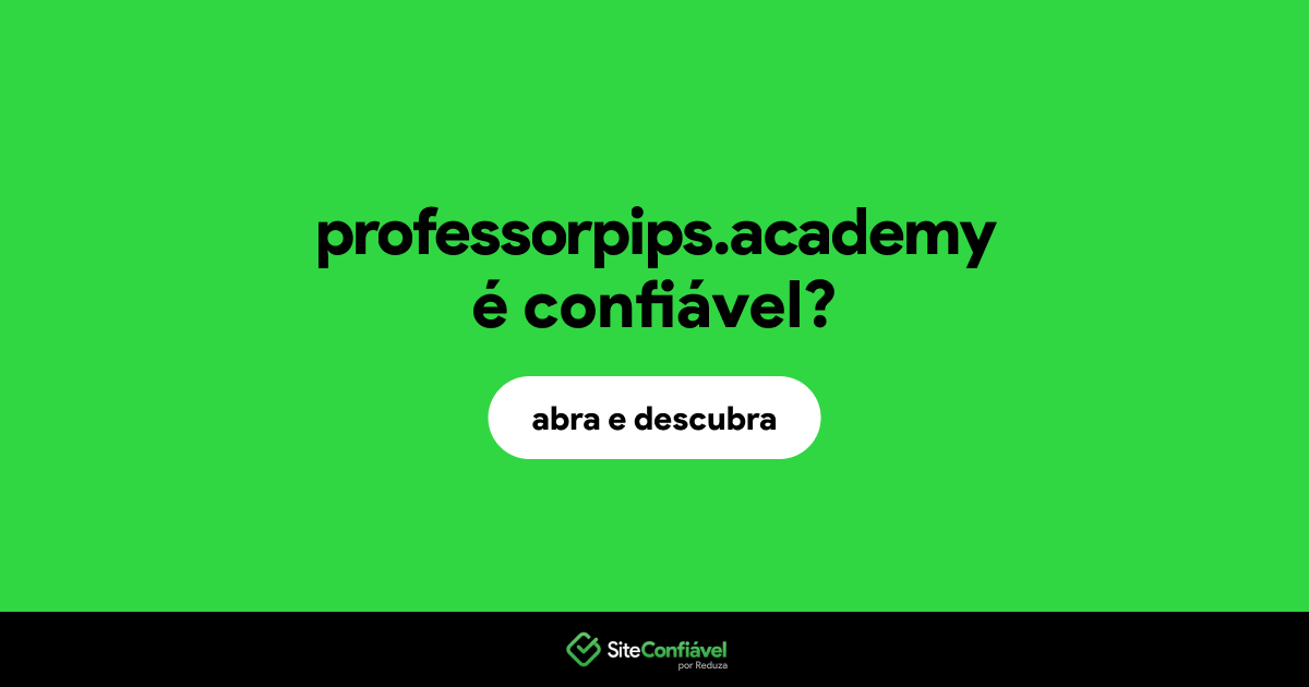 O site professorpips.academy é confiável?