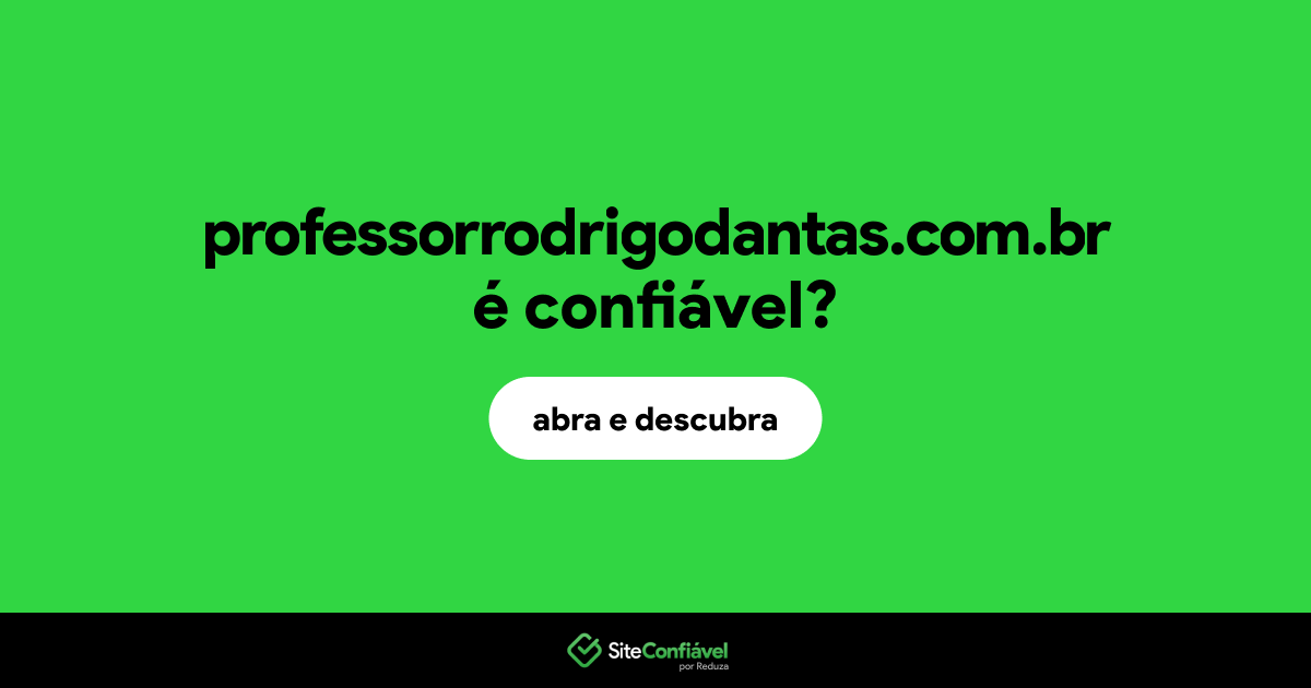 O site professorrodrigodantas.com.br é confiável?