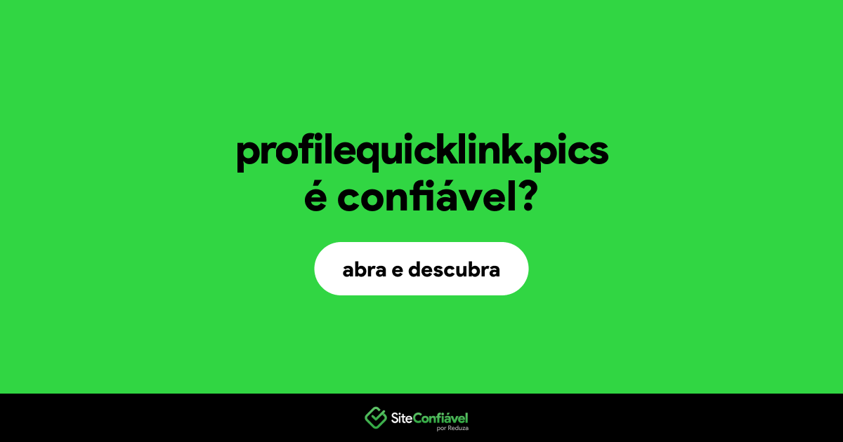 O site profilequicklink.pics é confiável?