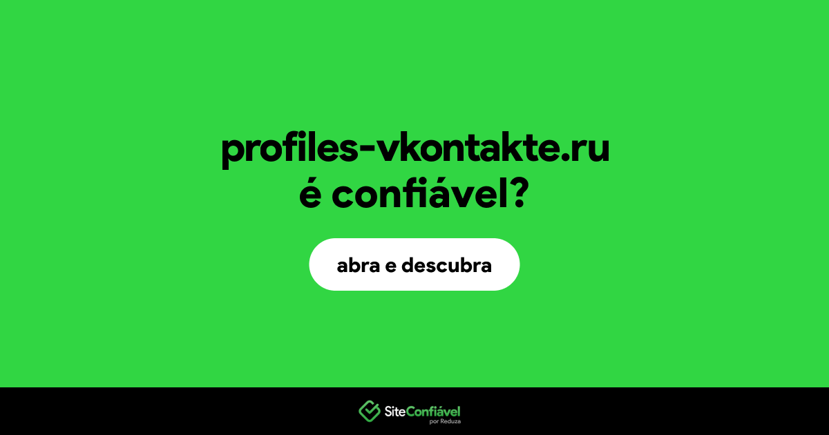 O site profiles-vkontakte.ru é confiável?