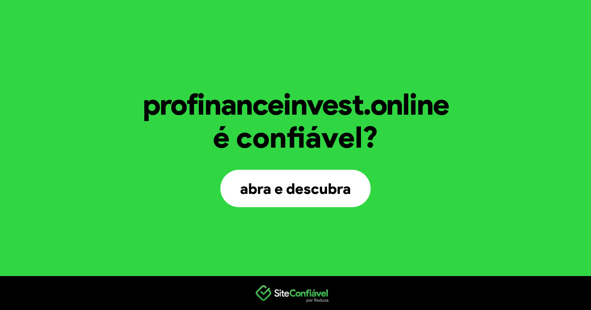 O site profinanceinvest.online é confiável?