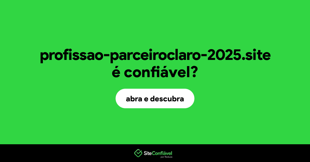 O site profissao-parceiroclaro-2025.site é confiável?