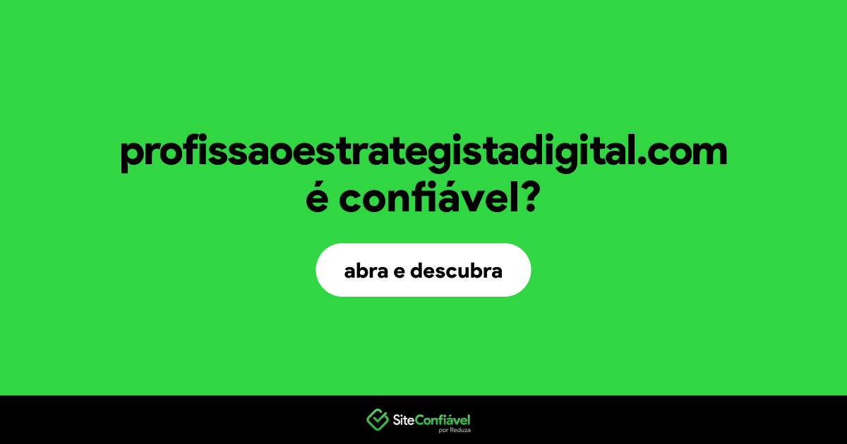 O site profissaoestrategistadigital.com é confiável?