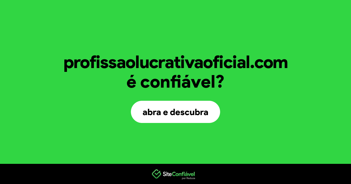 O site profissaolucrativaoficial.com é confiável?