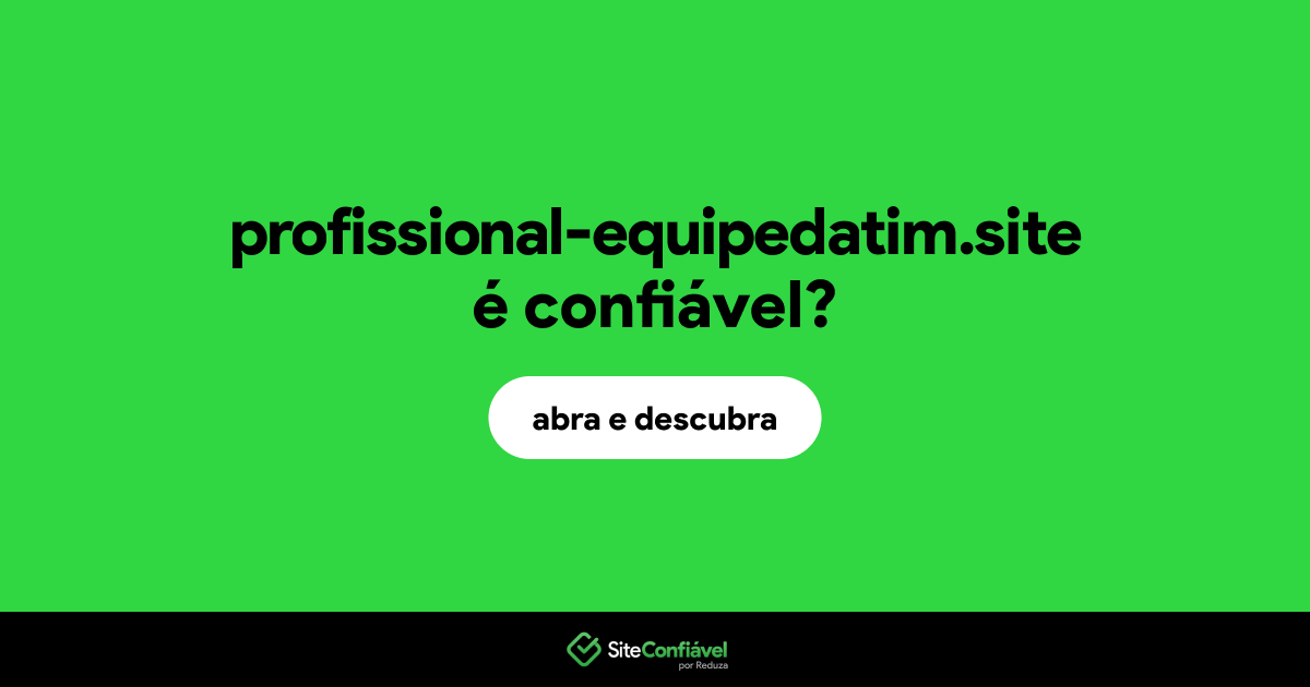 O site profissional-equipedatim.site é confiável?