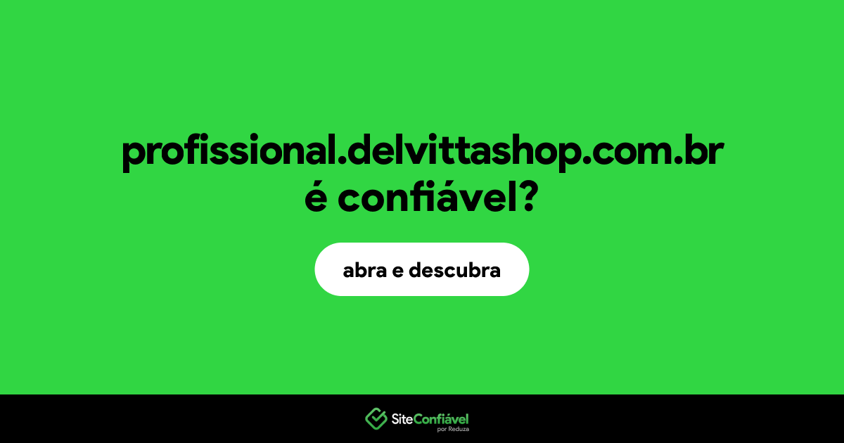 O site profissional.delvittashop.com.br é confiável?
