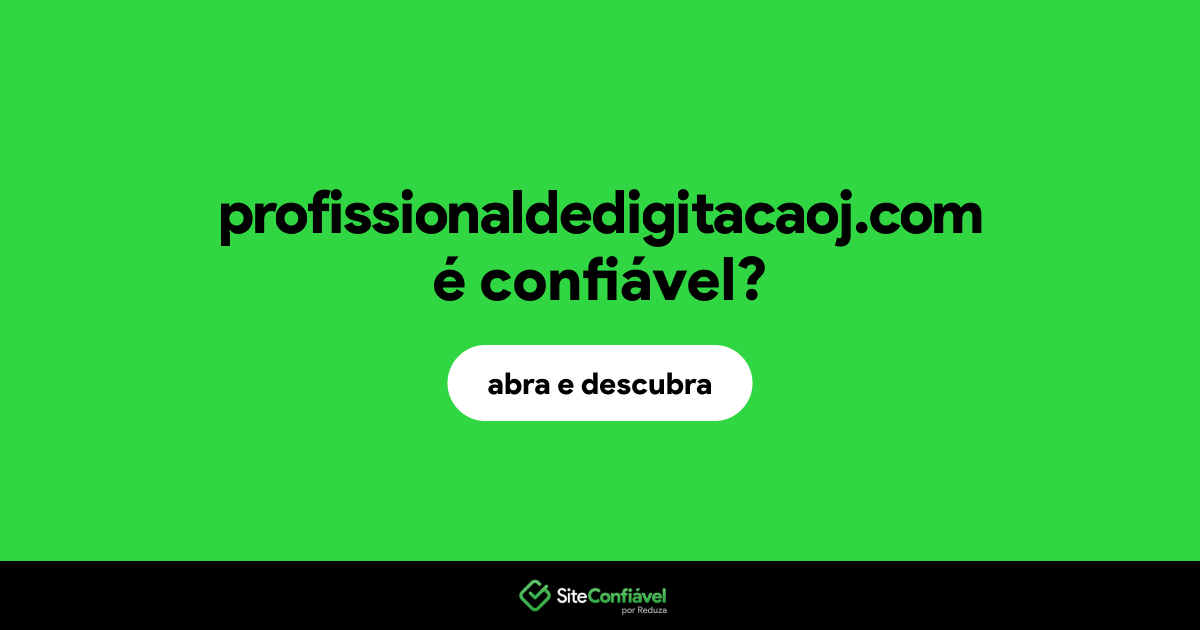 O site profissionaldedigitacaoj.com é confiável?