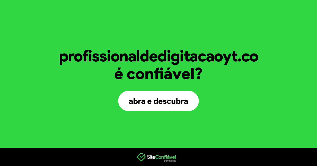 O site profissionaldedigitacaoyt.co é confiável?