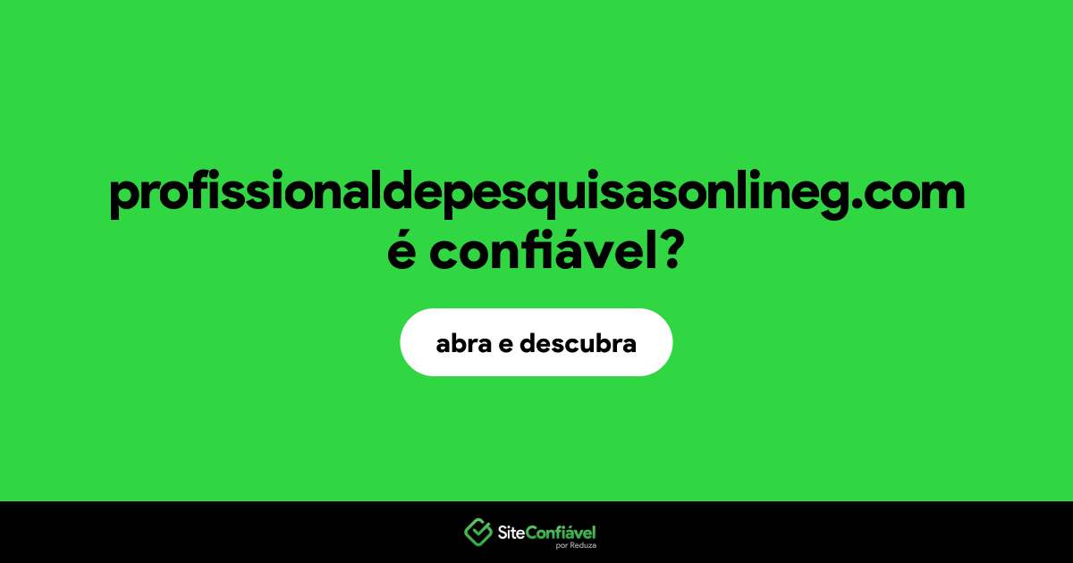 O site profissionaldepesquisasonlineg.com é confiável?