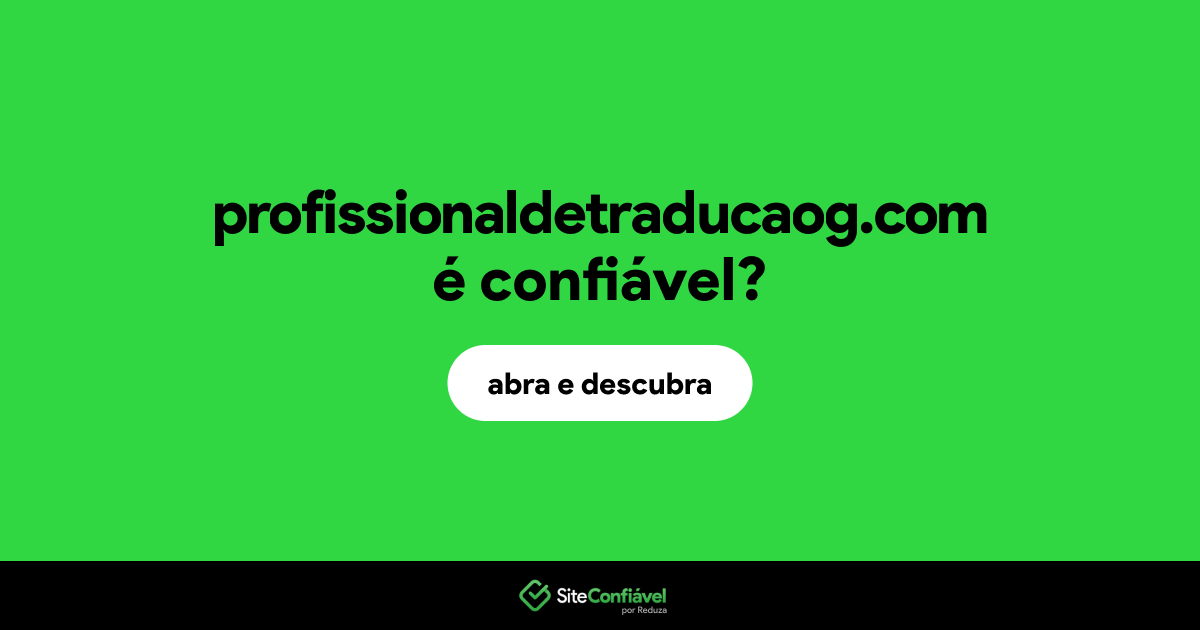 O site profissionaldetraducaog.com é confiável?