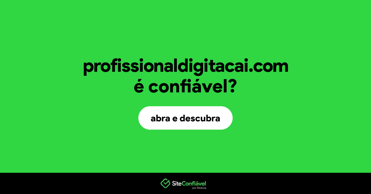 O site profissionaldigitacai.com é confiável?