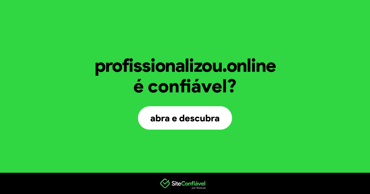 O site profissionalizou.online é confiável?