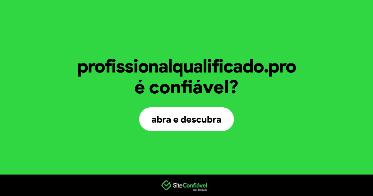 O site profissionalqualificado.pro é confiável?