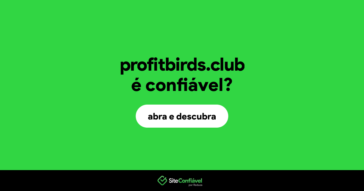 O site profitbirds.club é confiável?