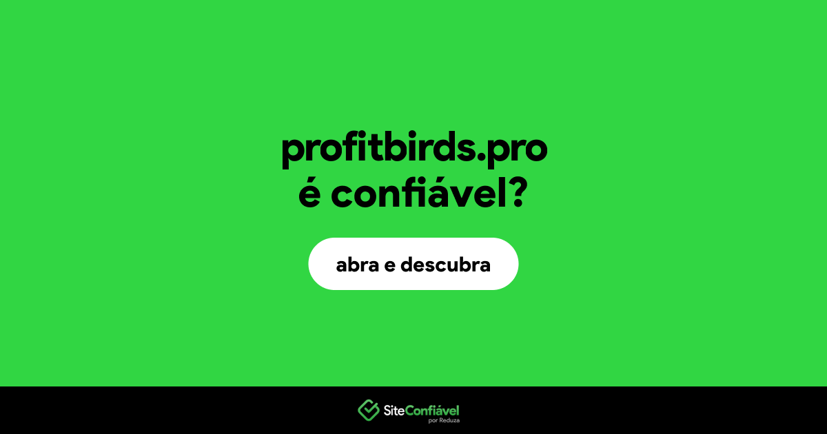 O site profitbirds.pro é confiável?