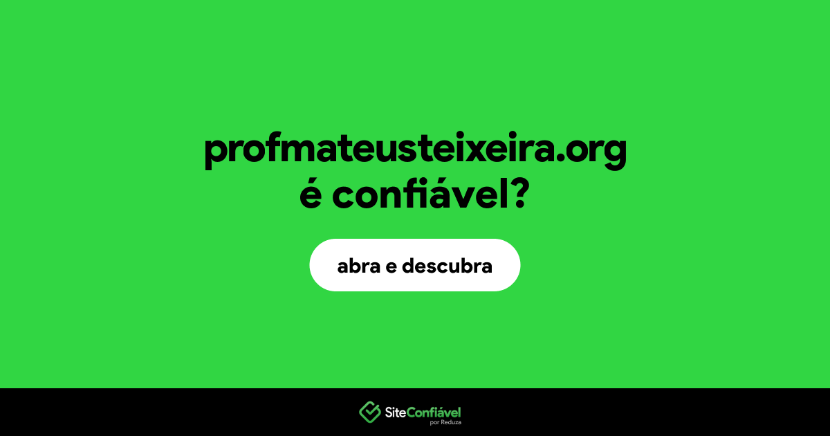 O site profmateusteixeira.org é confiável?