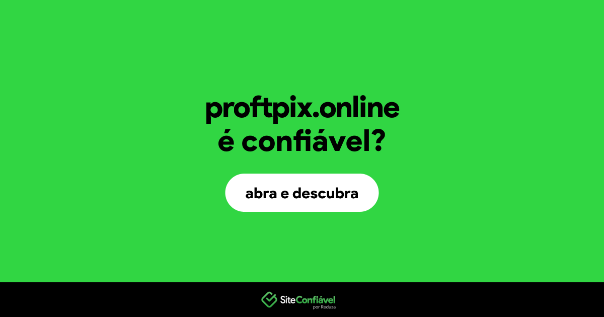 O site proftpix.online é confiável?