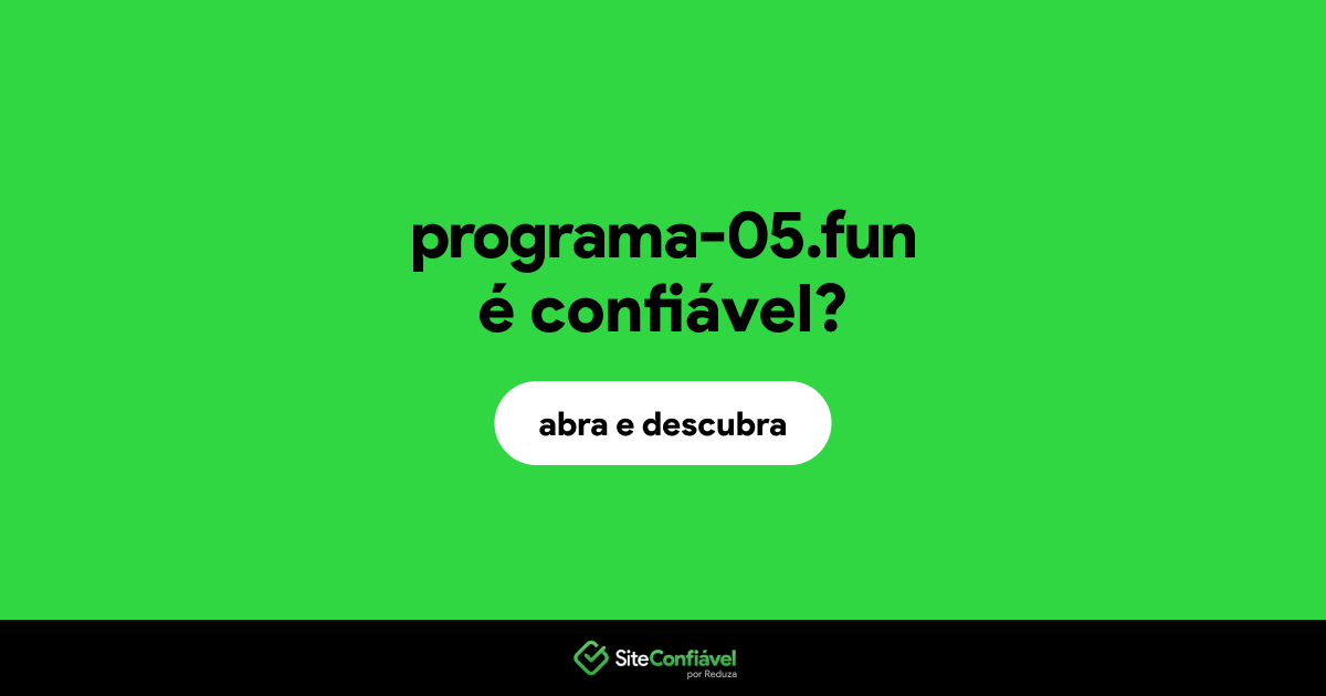 O site programa-05.fun é confiável?