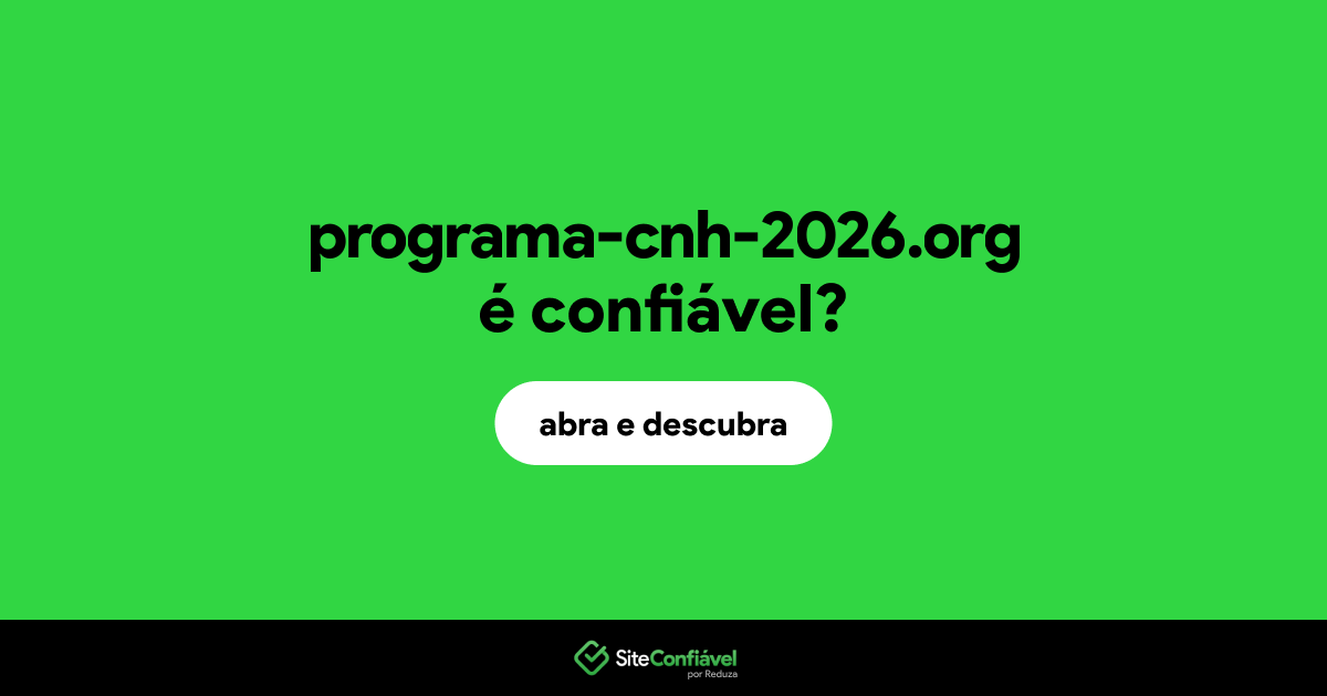 O site programa-cnh-2026.org é confiável?