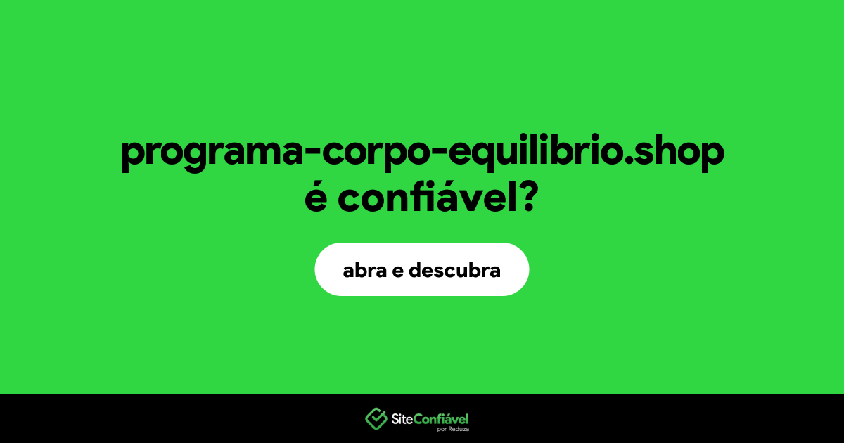 O site programa-corpo-equilibrio.shop é confiável?